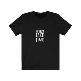 Things Take Time