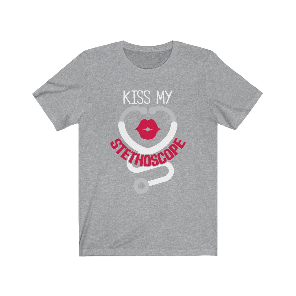Kiss My Stethoscope - Unisex Tee