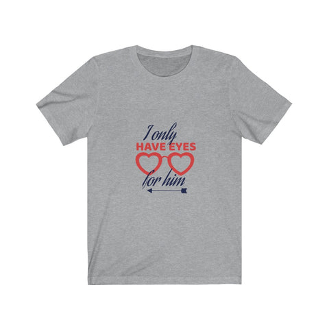 Image of I Only Have Eyes For Him - Maas Tee