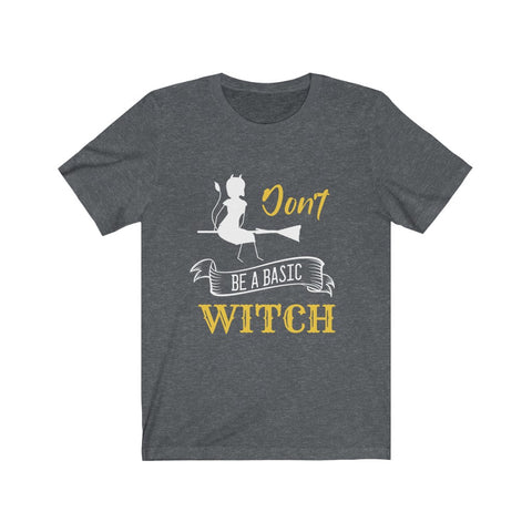 Image of Don't Be a Basic Witch - Unisex Tee - Maas Tee