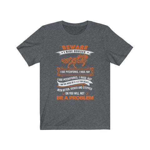 Image of Beware I Ride Horses - Unisex Tee - Maas Tee