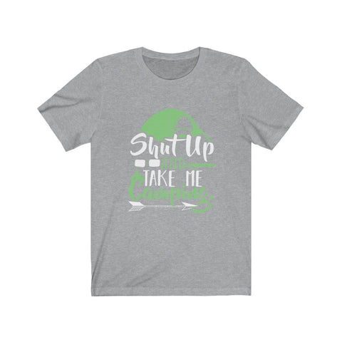 Image of Shut Up And Take Me Camping - Unisex Tee