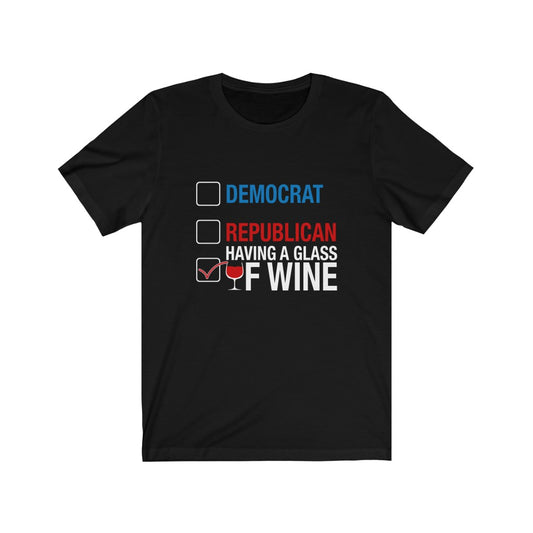 Democrat Republican Having A Glass of Wine - Unisex Tee