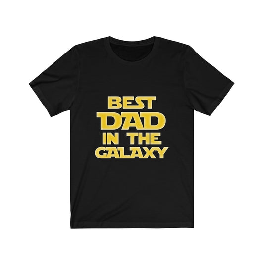 Best Dad in The Galaxy - Unisex Tee