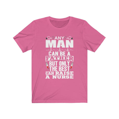 Image of Only The Best Can Raise A Nurse - Unisex Tee