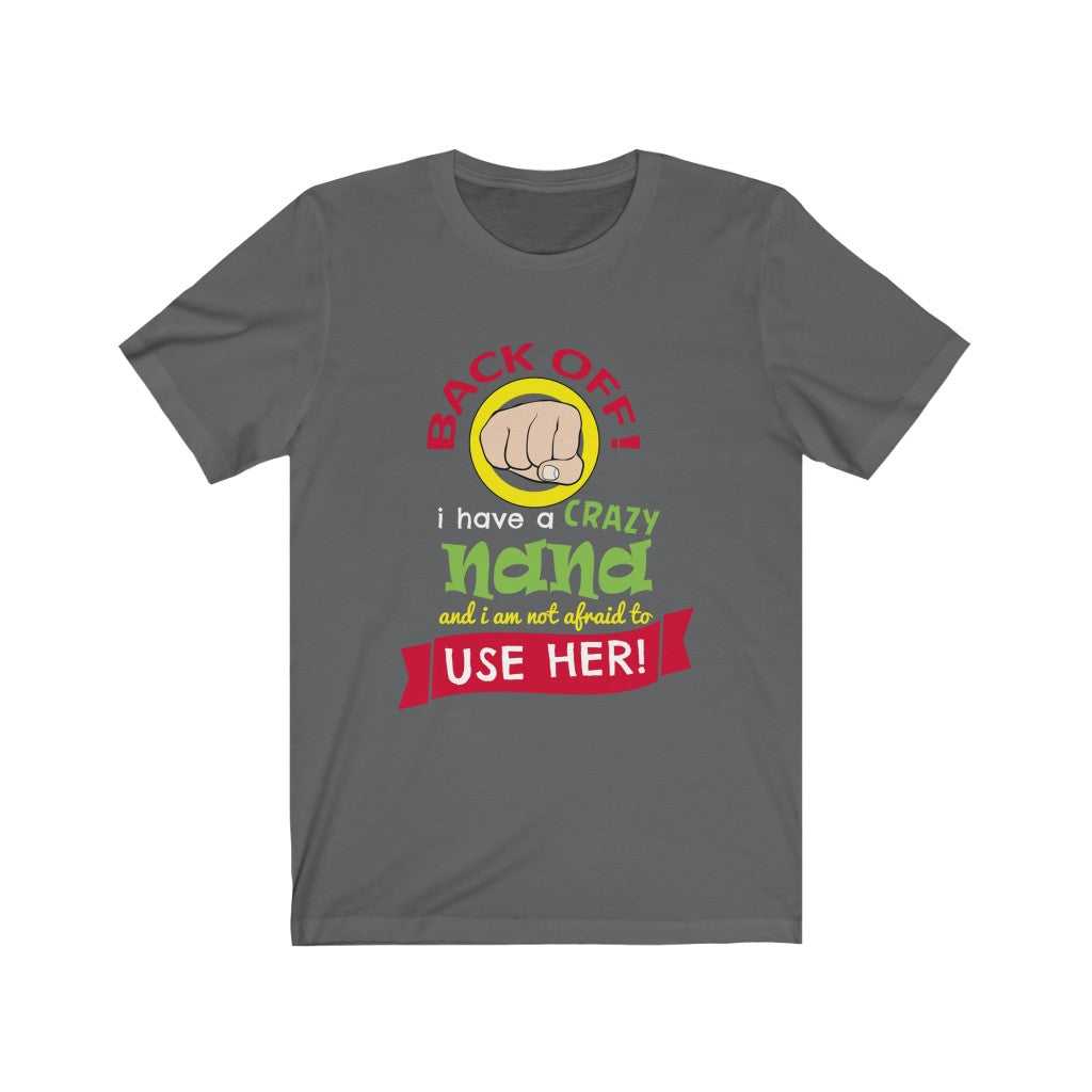 Back Off I Have A Crazy Nand - Unisex Tee