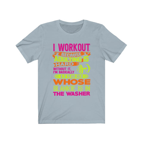 Image of I Workout Because Adulting is Hard - Unisex Tee - Maas Tee