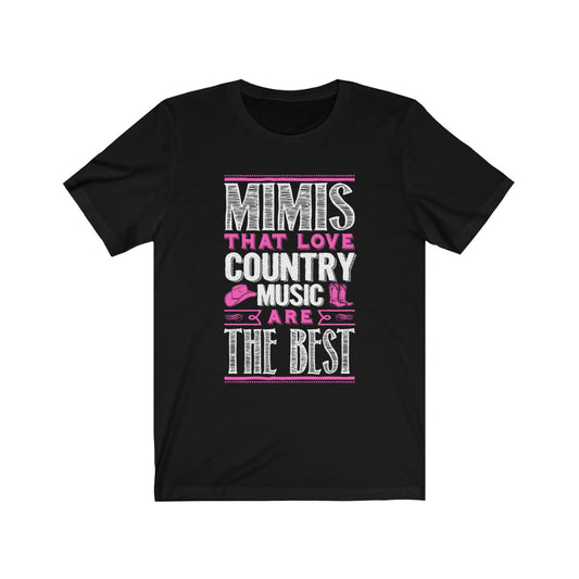 Mimis That Love Country Music Are The Best - Unisex Tee