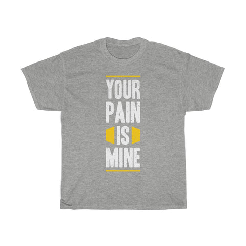 Image of Your Pain is Mine - Maas Tee
