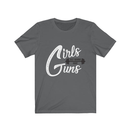 Girls Just Wanna Have Guns - Unisex Tee - Maas Tee