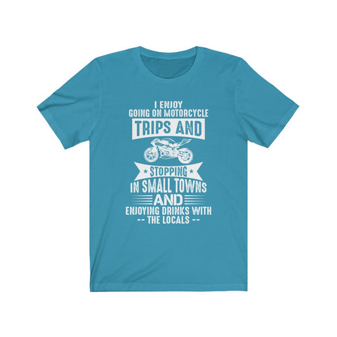 Image of I Enjoy Going on Motorcycle Trips - Unisex Tee - Maas Tee