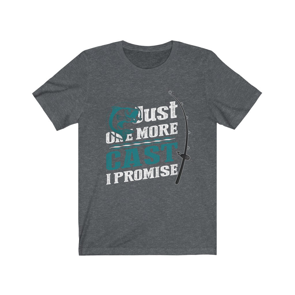 Just One More Cast I Promise - Unisex Tee - Maas Tee