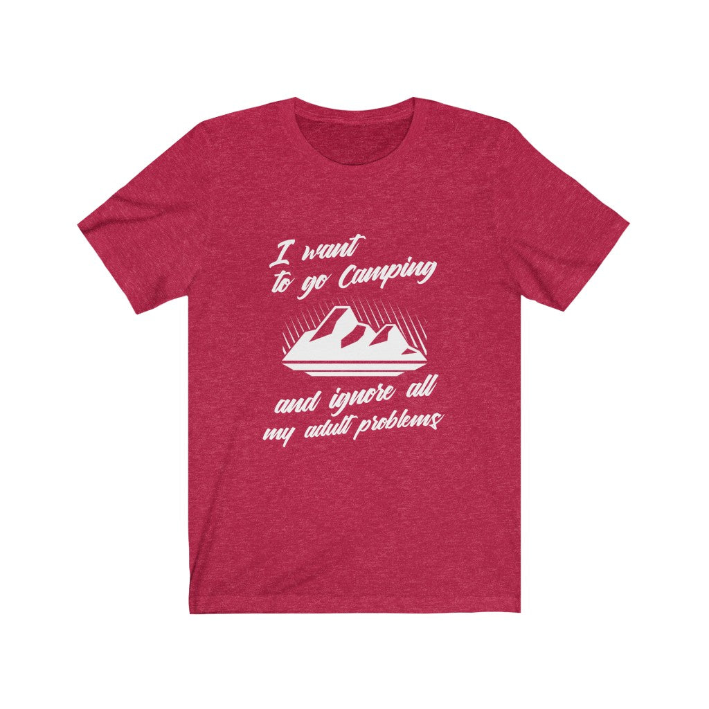 I Want To Go Camping - Unisex Tee - Maas Tee