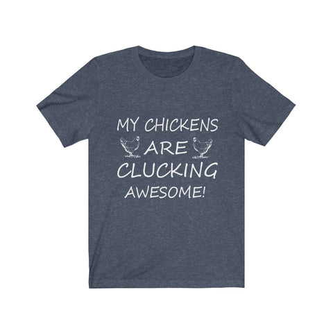 Image of My Chickens are Clucking - Unisex Tee - Maas Tee
