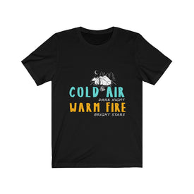 Cold Air Warm Fire - Unisex Tee