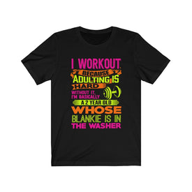 I Workout Because Adulting is Hard - Unisex Tee - Maas Tee