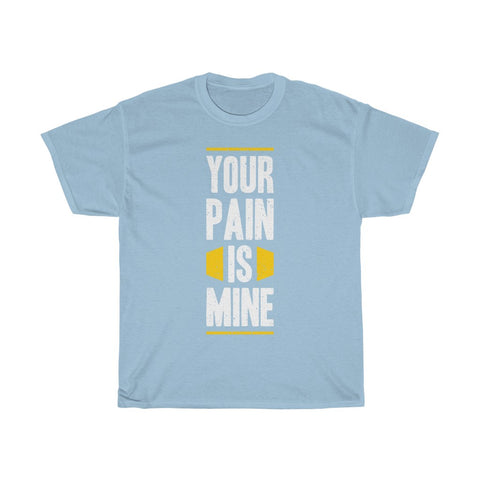 Image of Your Pain is Mine - Maas Tee
