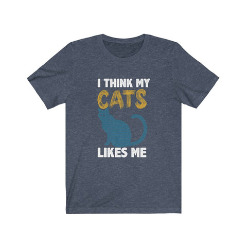 Image of I think my cats likes me - Unisex Tee - Maas Tee
