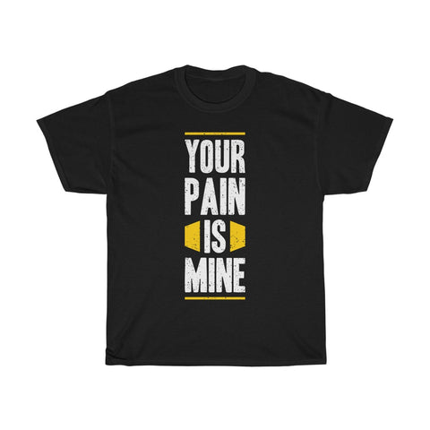 Image of Your Pain is Mine - Maas Tee