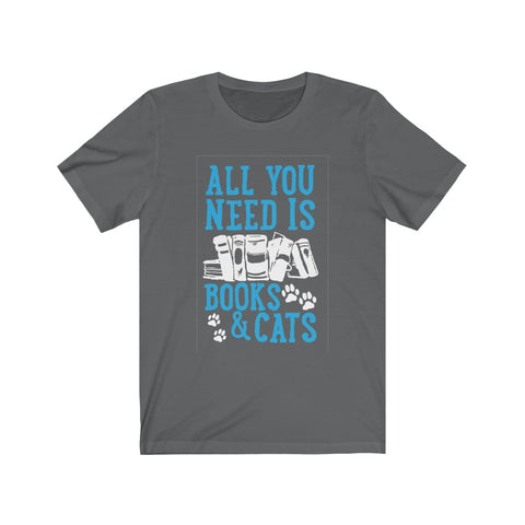 Image of All you need is books and cats - Unisex Tee - Maas Tee