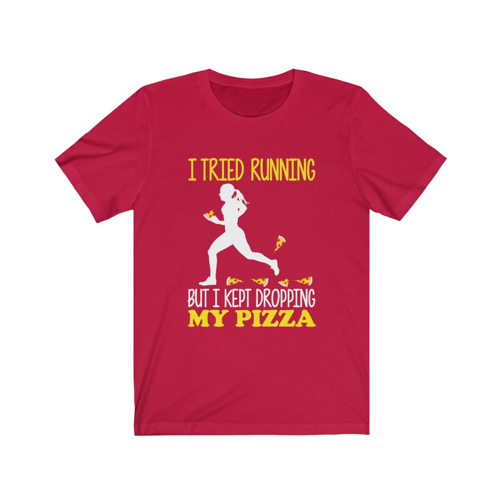 I Kept Dropping My Pizza - Unisex Tee
