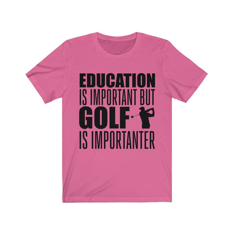 Image of Golf is Importanter - Unisex Tee