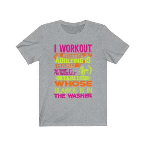 Image of I Workout Because Adulting is Hard - Unisex Tee - Maas Tee