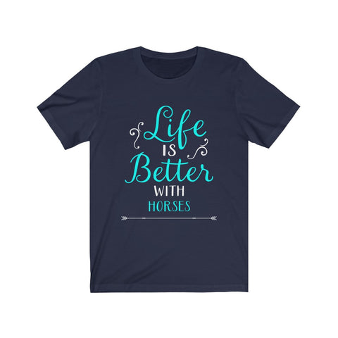 Image of Life is Better With Horses - Unisex Tee - Maas Tee